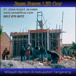 Jasa Sewa Mesin Lift Cor di Tangerang Kota – Harga Terbaru & Terdekat